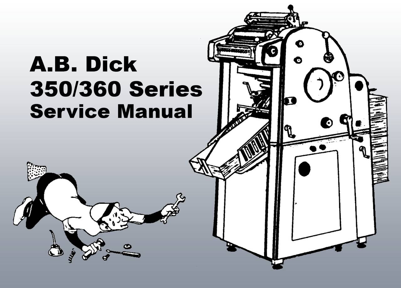 AB DICK REPAIR MANUAL For A.B. Dick 350/360 Series